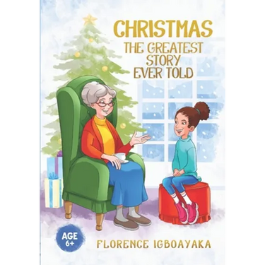Christmas-The Greatest Story Ever Told: Illustrated story book (Ages 6 and above)