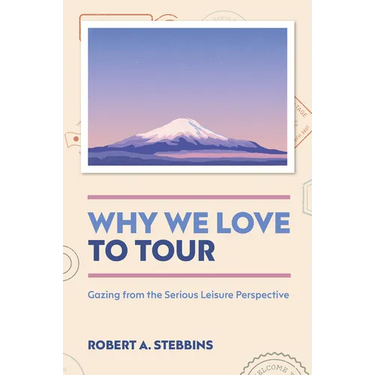 Why We Love to Tour: Gazing from the Serious Leisure Perspective