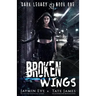 Broken Wings: A Dark High School Romance