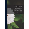 Practical Colloid Chemistry