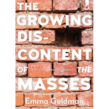 The Growing Discontent of the Masses: Three Essays on the Social Condition