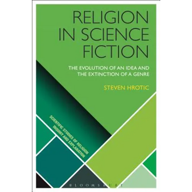 Religion in Science Fiction: The Evolution of an Idea and the Extinction of a Genre