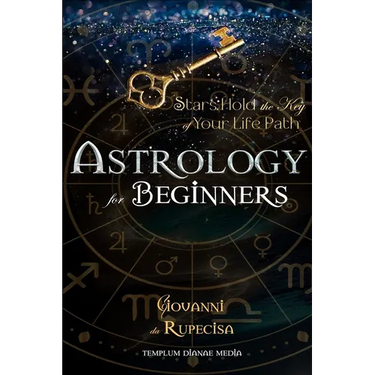 Astrology for Beginners: Stars Hold the Key of Your Life Path