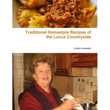 Traditional Homestyle Recipes of the Lucca Countryside: Collection of recipes