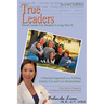 True Leaders, Part II: Moral Guide For Modern Living A New School of Thought on Contemporary Psychology and Sociology