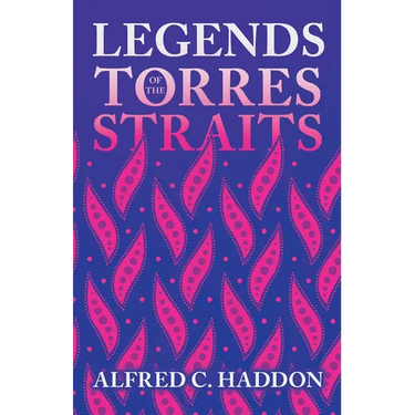 Legends of the Torres Straits (Folklore History Series)