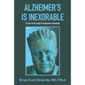 Alzheimer's Is Inexorable: True Grit and Fortitude Needed