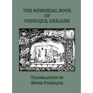 The Memorial Book of Podhajce, Ukraine - Translation of Sefer Podhajce