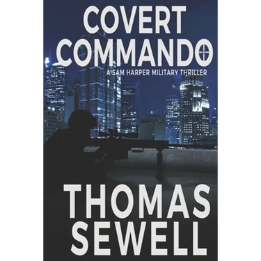 Covert Commando: A Sam Harper Military Thriller