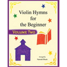 Violin Hymns for the Beginner (Volume 2)