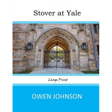 Stover at Yale: Large Print