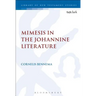 Mimesis in the Johannine Literature: A Study in Johannine Ethics