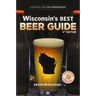 Wisconsin's Best Beer Guide, 4th Edition