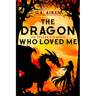 The Dragon Who Loved Me
