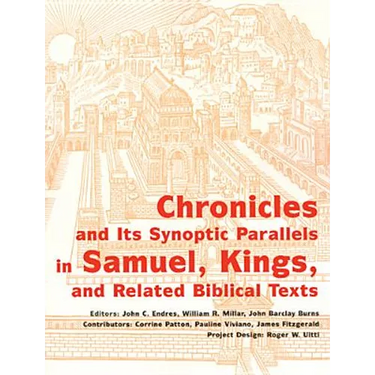 Chronicles and Its Synoptic Parallels in Samuel, Kings, and Related Biblical Texts