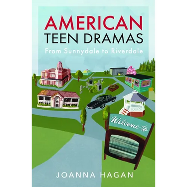 American Teen Dramas: From Sunnydale to Riverdale
