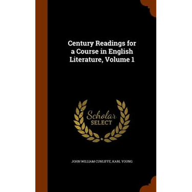 Century Readings for a Course in English Literature, Volume 1