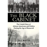 The Black Cabinet: The Untold Story of African Americans and Politics During the Age of Roosevelt