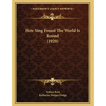 How Sing Found The World Is Round (1920)