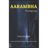 Aarambha (The Begining)
