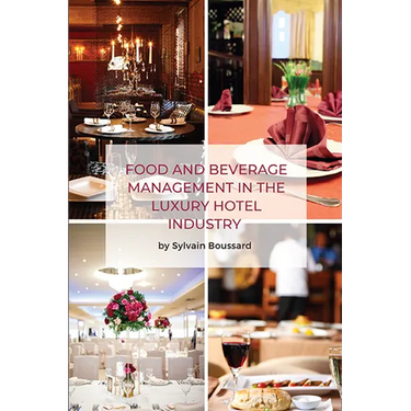 Food and Beverage Management in the Luxury Hotel Industry