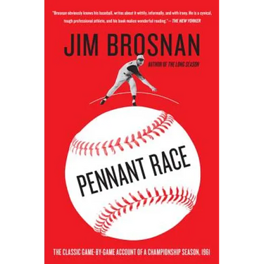 Pennant Race: The Classic Game-By-Game Account of a Championship Season, 1961