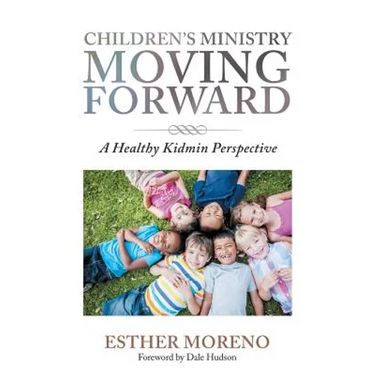 Children's Ministry Moving Forward: A Healthy Kidmin Perspective
