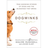 Dogwinks: True Godwink Stories of Dogs and the Blessings They Bring