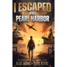 I Escaped WWII Pearl Harbor: A WW2 Book for Kids