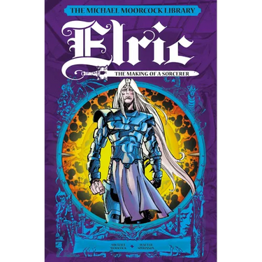 The Michael Moorcock Library: Elric: The Making of a Sorcerer