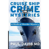 Cruise Ship Crime Mysteries: A Medical Murder Mystery