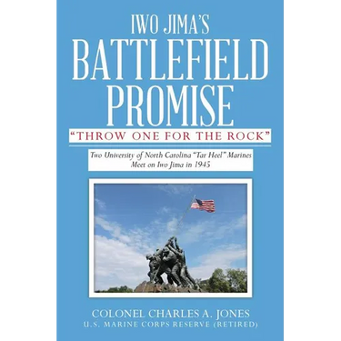 Iwo Jima's Battlefield Promise: Two University of North Carolina "Tar Heel" Marines Meet on Iwo JIma in 1945