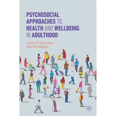Psychosocial Approaches to Health and Wellbeing in Adulthood