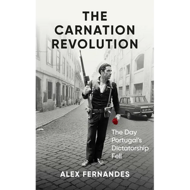 The Carnation Revolution: The Day Portugal's Dictatorship Fell