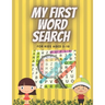 My First Word Search for Kids Aged 5-10: Practice Spelling, Learn Vocabulary, and Improve Reading Skills. 98 Fun and Educational Word for word Activit