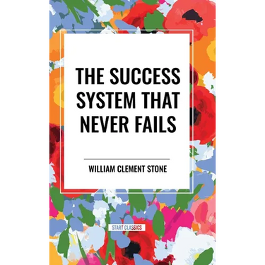The Success System That Never Fails