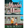 Murder Mansion: A Cozy Mystery with Recipes