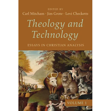 Theology and Technology, Volume 1: Essays in Christian Analysis