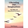 Liberating Our Imaginations: The Bible and Minoritized Literature