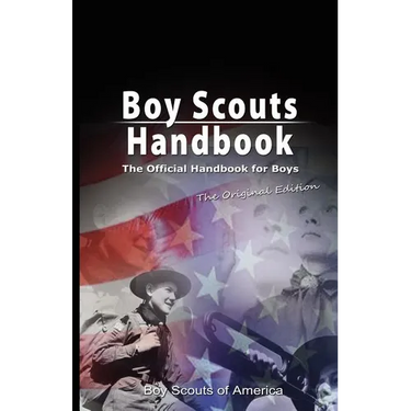 Boy Scouts Handbook: The Official Handbook for Boys, the Original Edition