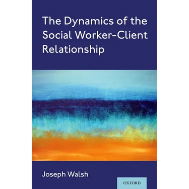 The Dynamics of the Social Worker-Client Relationship