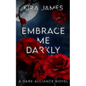 Embrace Me Darkly