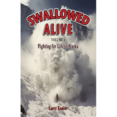 Swallowed Alive, Volume 1: Fighting for Life in Alaska
