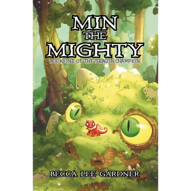 Min the Mighty: Book One of the Dragon Champion