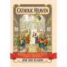 Catholic Heaven: The Mostly True Story of Bureaucratic Paperwork and a Theological Mix-Up of Biblical Proportions
