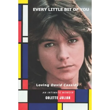 Every Little Bit Of You: Loving David Cassidy