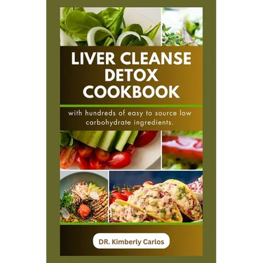 Liver Cleanse Detox Cookbook: Detoxification and Cleansing Made Easy