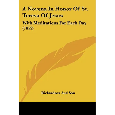 A Novena In Honor Of St. Teresa Of Jesus: With Meditations For Each Day (1852)