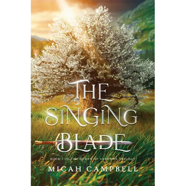 The Singing Blade: Book I of The Queen of Sorrows Trilogy