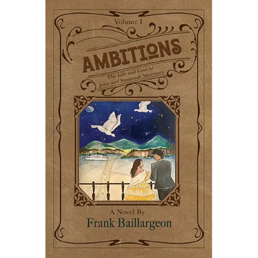 Ambitions: The Life and Love of John and Susannah Morrissey